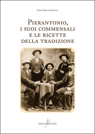 Pierantonio, i suoi commensali e le ricette della tradizione