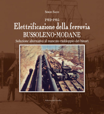 1912-1915 Elettrificazione della ferrovia Bussoleno-Modane