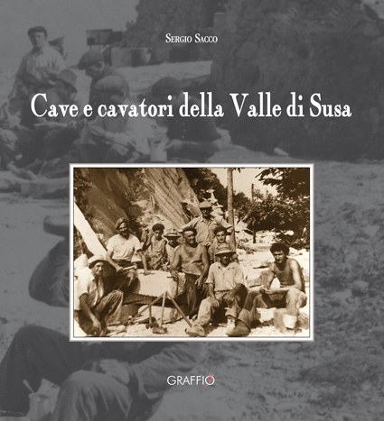 Cave e cavatori della Valle di Susa