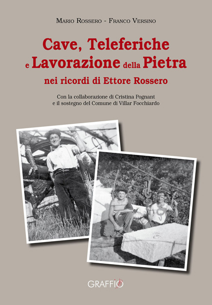 Cave, Teleferiche e Lavorazione della Pietra - Villarfocchiardo